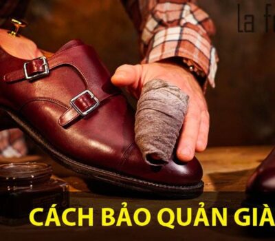 11 Cách bảo quản giày da theo từng chất liệu hiệu quả nhất