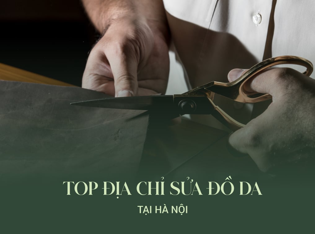 Top địa chỉ sửa đồ da tại Hà Nội