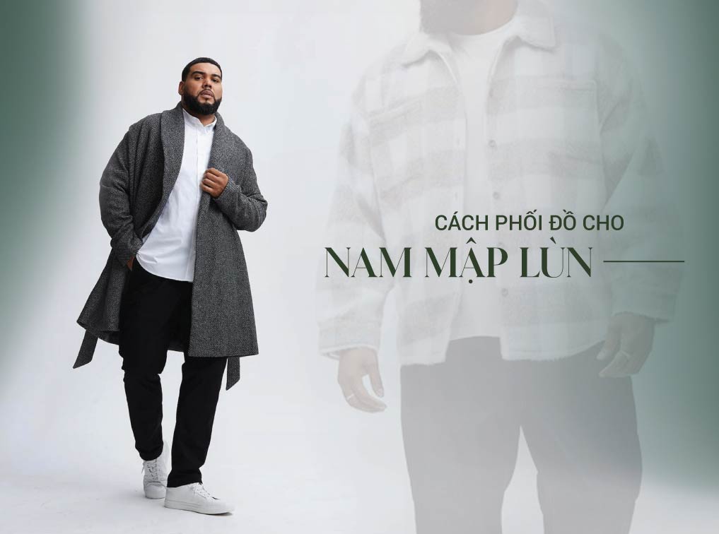 Cách phối đồ nam mập lùn