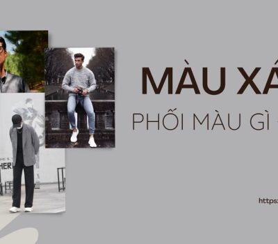 Màu xám phối với màu gì? Cách phối đồ với màu xám đơn giản ấn tượng