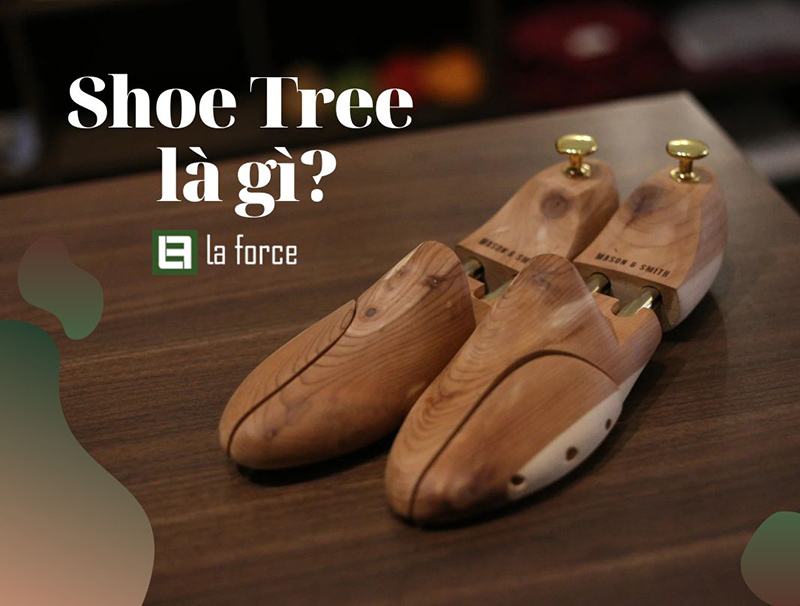 Shoe tree là gì? Công dụng tuyệt vời của cây giữ form giày