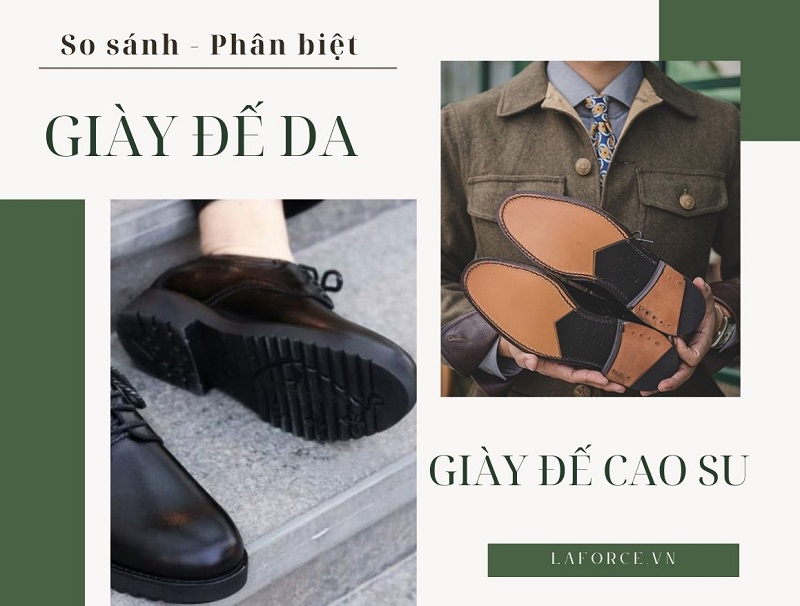 So sánh giày đế da và đế cao su: Nên chọn giày da đế nào?