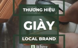 10 Thương hiệu giày local brand gây bão thị trường Việt Nam