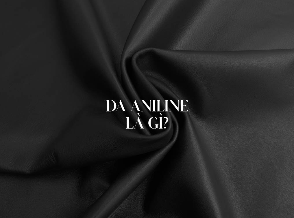 Da Aniline là chất da gì
