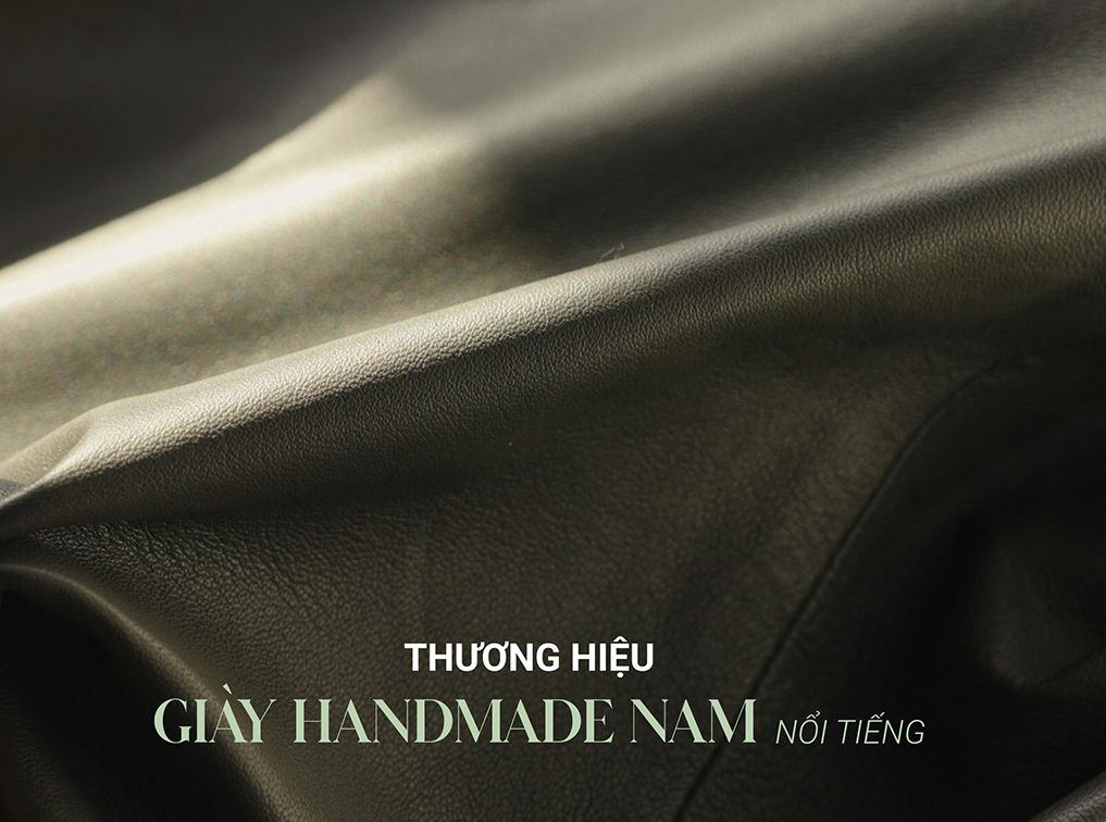 Top 07 thương hiệu giày handmade nam nổi tiếng chất lượng