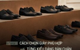 Hướng dẫn chọn giày phù hợp với bàn chân nam nữ chuẩn nhất