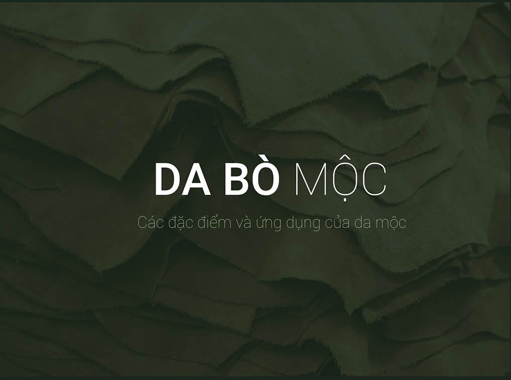 Da bò mộc là gì? Các đặc điểm và ứng dụng của da mộc