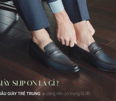 Giày slip on là gì? Mẫu giày trẻ trung ai cũng nên có trong tủ đồ