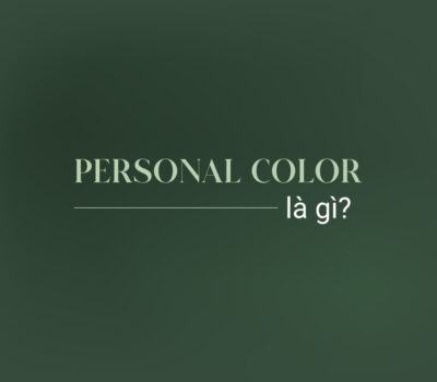 Màu sắc cá nhân là gì? Tìm hiểu về Personal Color chi tiết