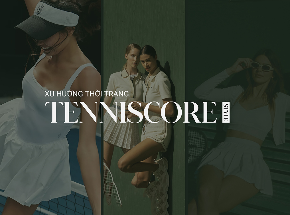 Thời trang tenniscore trẻ trung thời thượng xu hướng 2024