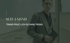 Suit 3 mảnh là gì? Tìm hiểu về trang phục lịch sự sang trọng