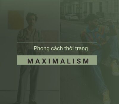 Phong cách thời trang maximalism và Cách phối đồ chuẩn gu