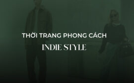 Style Indie là gì? 5 Xu hướng thời trang Indie được ưa chuộng