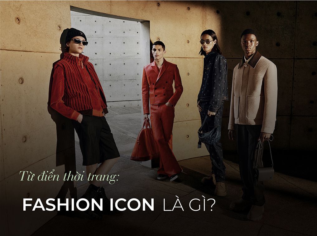 Từ điển thời trang: Fashion Icon là gì?