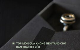 Lưu ý: Không nên tặng những món quà gì cho bạn trai