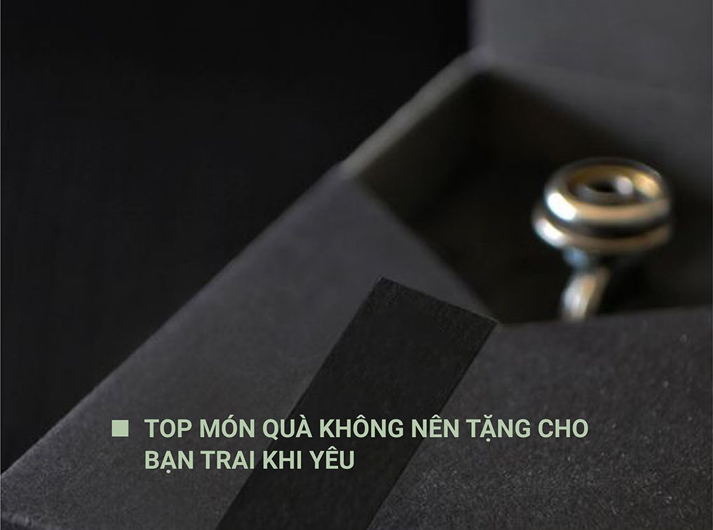 Lưu ý: Không nên tặng những món quà gì cho bạn trai