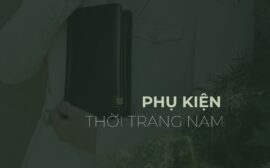 TOP 15 phụ kiện thời trang nam được yêu thích nhất 2025 TOP 15 phụ kiện thời trang nam được yêu thích nhất 2025